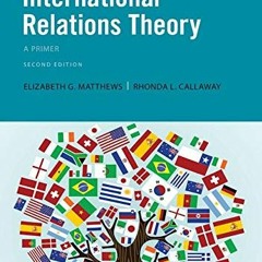 [PDF] ❤️ Read International Relations Theory: A Primer by  Elizabeth G. Matthews &  Rhonda L. Ca