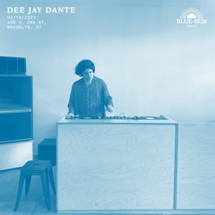 Blue-Sun 5 Year Anniversary : Dee Jay Dante @ Blue-Sun (2.18.23)