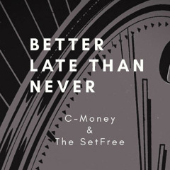 Better Late Than Never