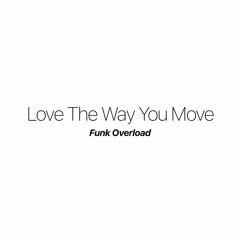 Love the Way You Move