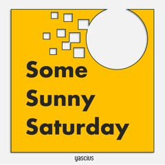 Some Sunny Saturday