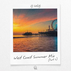 West Coast Summer Mix Part 2