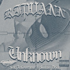 UNKNOWN (feat. antieveryone & Sasha's Dying)