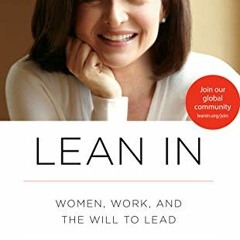 Access EBOOK EPUB KINDLE PDF Lean In: Women, Work, and the Will to Lead by  Sheryl Sandberg 📦