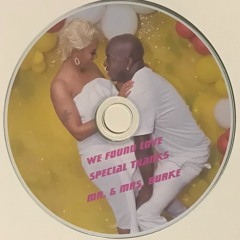 We Found Love Special Thanks Mr. & Mrs. Burke