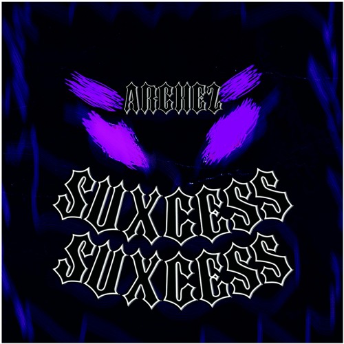 ARCHEZ - SUXCESS