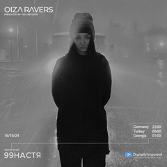 99НАСТЯ - RADIOSHOW OIZA RAVERS 140 EPISODE (DI.FM 16.10.24)