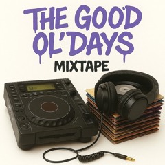 The Good Ol' Days Mixtape