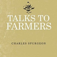 [VIEW] PDF EBOOK EPUB KINDLE Talks to Farmers by  Charles Spurgeon 📌