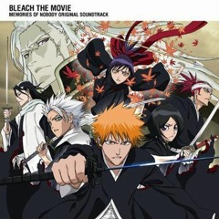 Bleach OST MEMORIES OF NOBODY #19 Fight To The Death