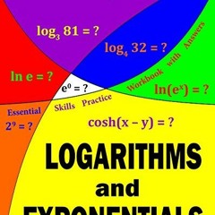 ACCESS PDF 💖 Logarithms and Exponentials Essential Skills Practice Workbook with Ans