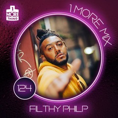 1 More Mix 124 - Filthy Philp