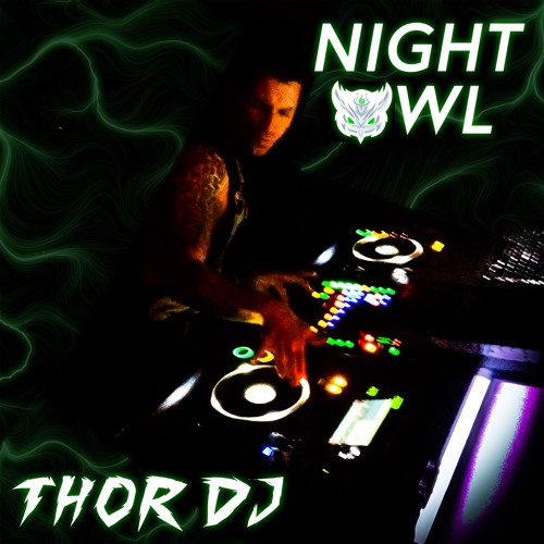 Stream Night Owl (Original Mix) Thor Dj - OUT NOW by Thor Dj | Listen online for on SoundCloud