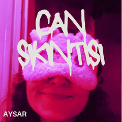 CAN SIKINTISI