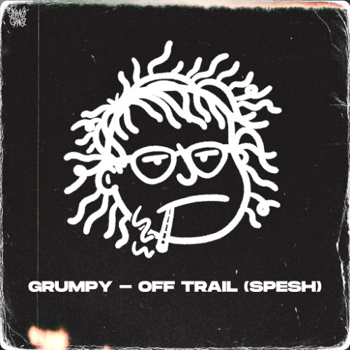 GRUMPY - OFF TRAIL (SPESH)(20 COPIES)