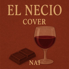 El Necio (Silvio Rodríguez Cover) – Voz femenina por Nai
