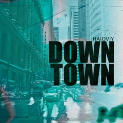 Haioviy - Down Town (Original Mix) I FREEDOM REC