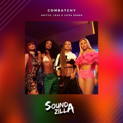 Combatchy - Anitta, Lexa, Luísa Sonza (Soundzilla Remix)