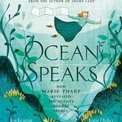 ( zRJ ) Ocean Speaks: How Marie Tharp Revealed the Ocean's Biggest Secret by  Jess Keating &  Katie