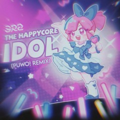 The Happycore Idol - 3R2 (puwo! remix)