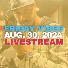 AUG. 30, 2024 FRIDAY VIBES @B87 FM