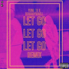 Let Go Remix (feat. DeadboyViaell)