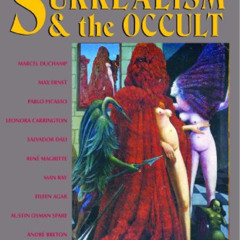 [GET] EPUB 📮 Surrealism and the Occult: Shamanism, Magic, Alchemy, and the Birth of