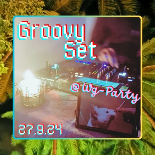 Groovy Set @ WG-Party - 27.9.24