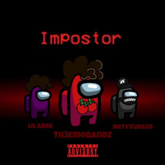 Impostor Ft. NXTYXURGXD & Lil Ares