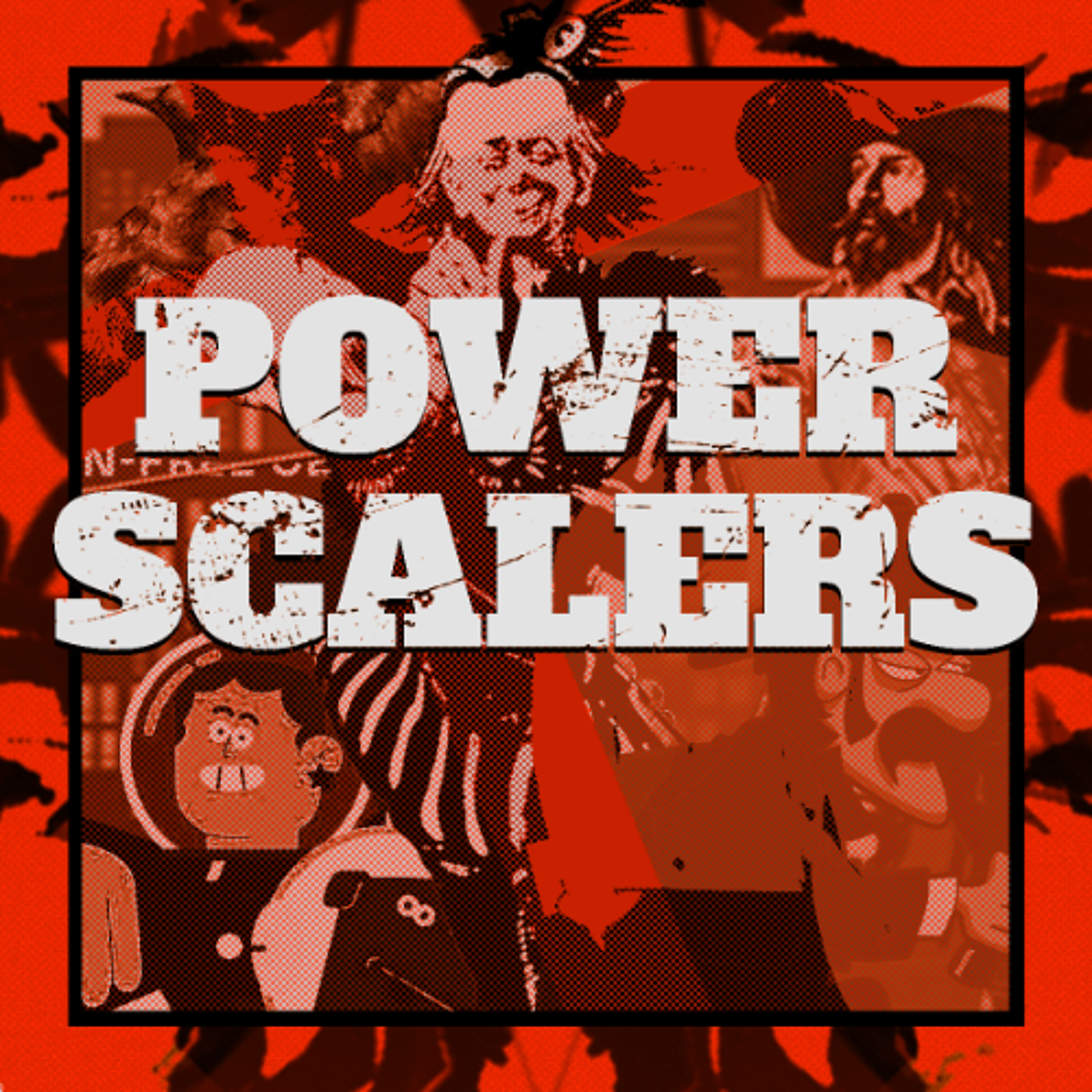 Power Scalers 11: Powerscaling is Real Hip-Hop episode artwork