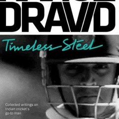 [Get] KINDLE 🖌️ Rahul Dravid: Timeless Steel by  Greg Chappell,Sanjay Manjrekar,Muku