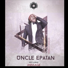 Uncle Epatan - International Movement [Message Album]