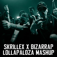 BIZARRAP X SKRILLEX LOLLAPALOZA MASHUP BY MAUKILLA