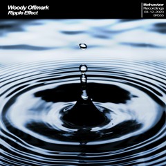 Woody Offmark - Ripple Effect (Out Now)