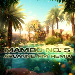 Lou Bega - Mambo No. 5 (Arcanne 'Fm' Remix) [FREE DOWNLOAD]