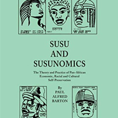 [Download] KINDLE 💘 Susu and Susunomics: The Theory and Practice of Pan-African Econ