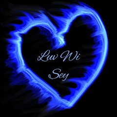 LUV WI SEY