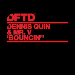 Dennis Quin & Mr V 'Bouncin' - Out 04/12