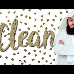 Clean up your worship - Mufti Menk