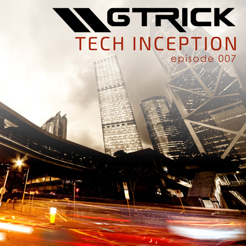 \\ GTrick - Tech Inception Podcast EP07