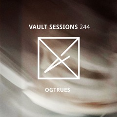 Vault Sessions #244 - ogtrues