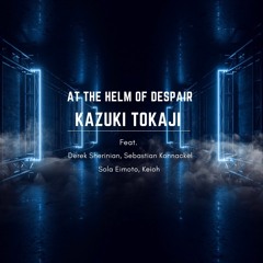 Kazuki Tokaji - At the Helm of Despair (feat. Keioh, Derek Sherinian)