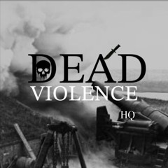 DEAD - Violence HQ