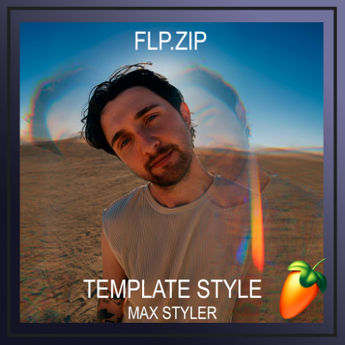 Max Styler - Template Style (Fl Studio)