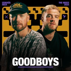 Goodboys - Ushuaïa Ibiza: The Mixes 2024