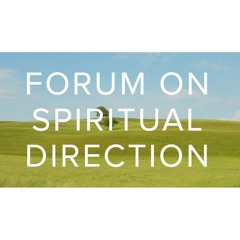 Forum on Spiritual Direction w/ Cami Beercroft Mann Ep 2 No. 80
