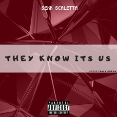 SeXX Scaletta - They Know Its Us