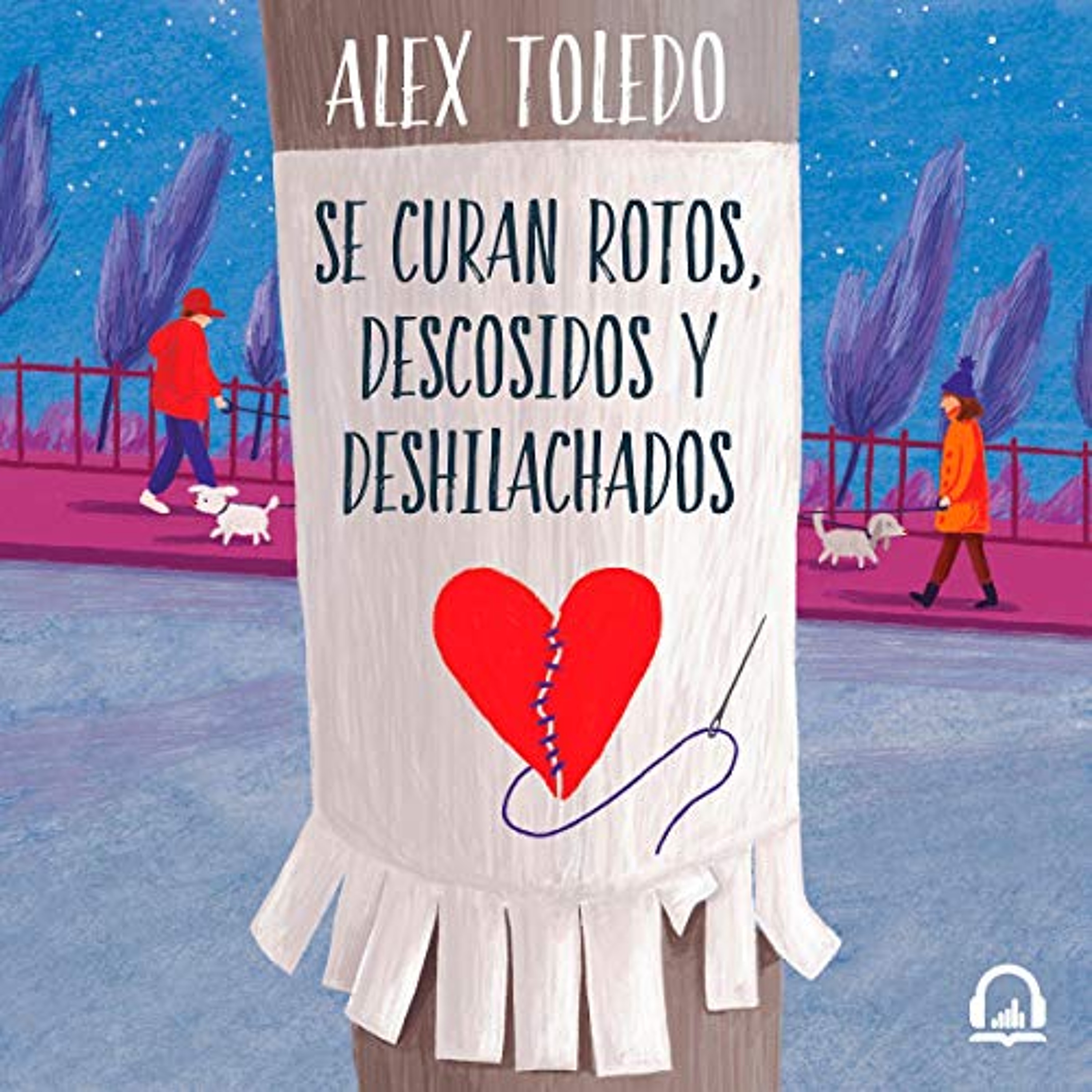 Se curan rotos, descosidos y deshilachados [They Heal Broken, Ripped, and Frayed] (Audiolibro) | Prueba Gratis