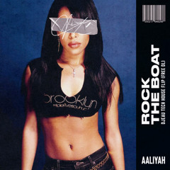 Aaliyah - Rock The Boat (DJEAU REMIX) TECH HOUSE / FREE DOWNLOAD