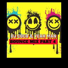 DJ COCO & YEAH MAN - BOUNCE MIX PART 4